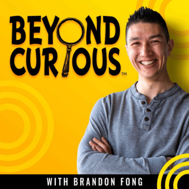 Brandon Fong | Beyond Curious Podcast with Kim DeYoung